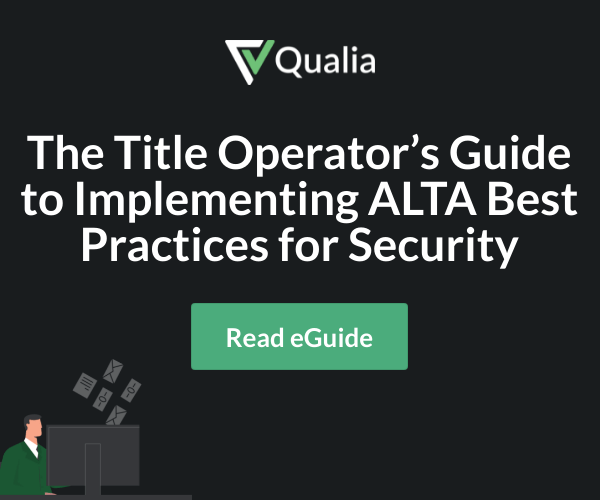 [eGuide] Access 'The Title Operator's Guide to Implementing ALTA Best Practices' from Qualia. 